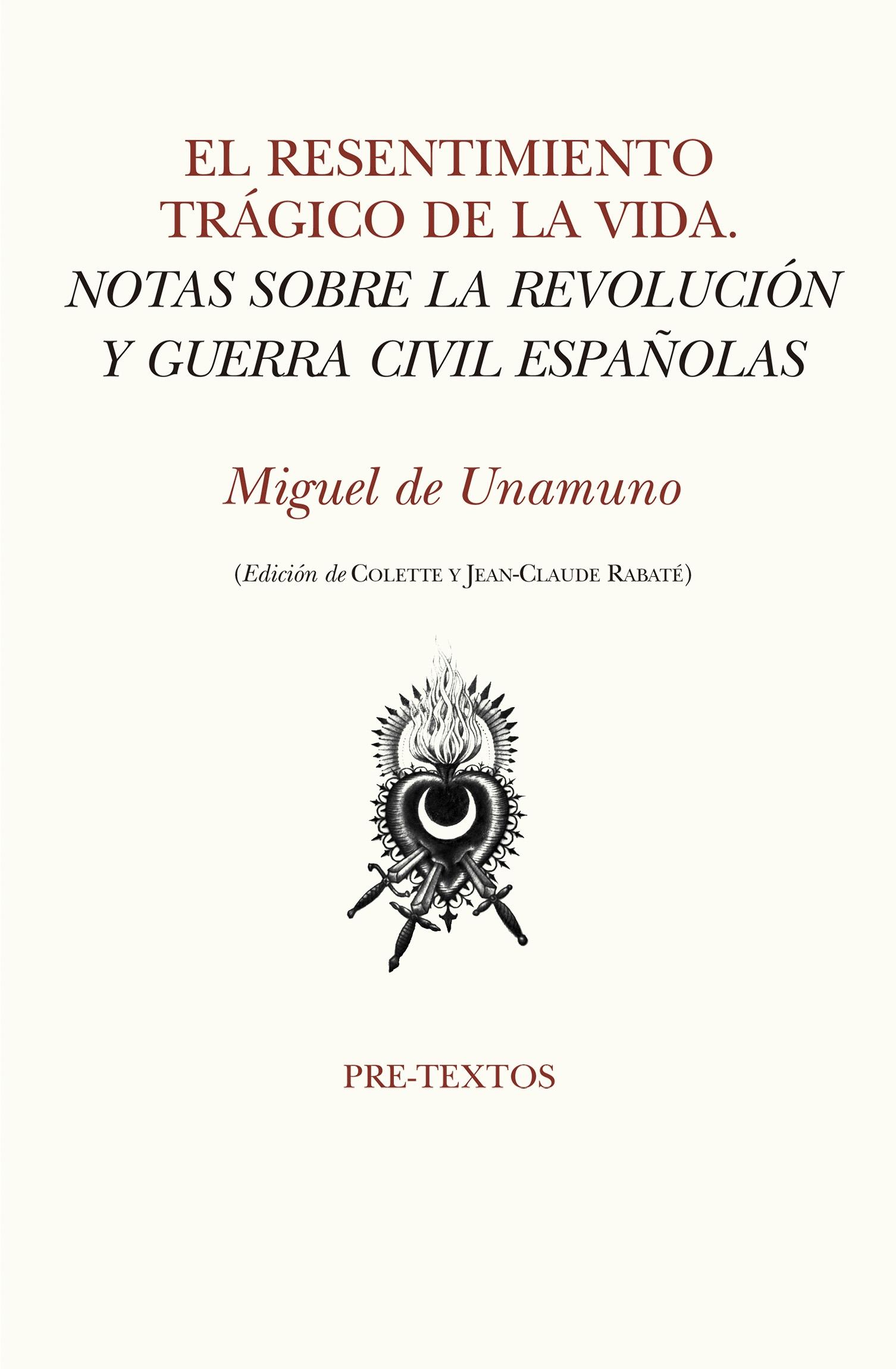 RESENTIMIENTO TRÁGICO DE LA VIDA, EL "NOTAS SOBRE LA REVOLUCIÓN Y GUERRA CIVIL ESPAÑOLAS". 