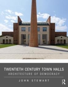 TWENTIETH CENTURY TOWN HALLS. ARCHITECTURE OF DEMOCRACY