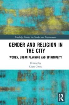 GENDER AND RELIGION IN THE CITY. WOMEN, URBAN PLANNING AND SPIRITUALITY. 