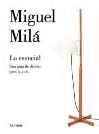 MIGUEL MILA LO ESENCIAL "UNA GUÍA DE DISEÑO PARA LA VIDA".
