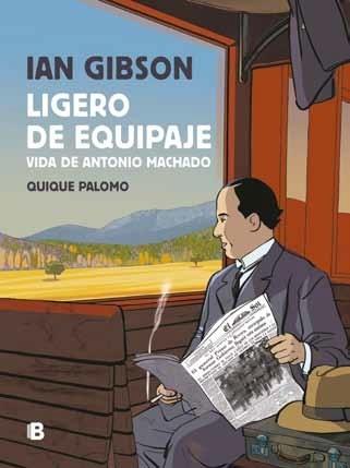 LIGERO DE EQUIPAJE. VIDA DE ANTONIO MACHADO. 