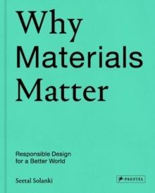 WHY MATERIALS MATTER 