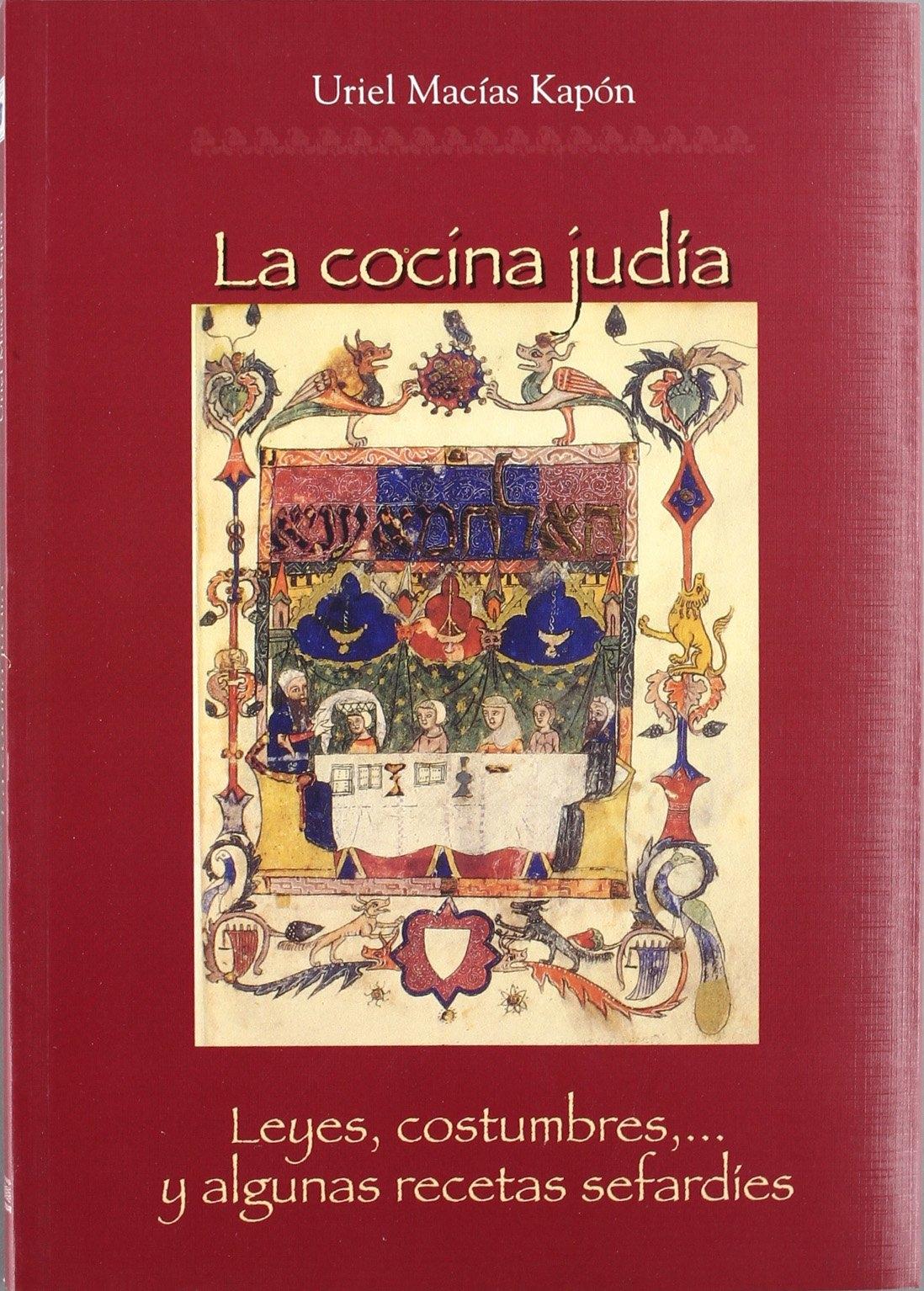 COCINA JUDÍA, LA "LEYES, COSTUMBRES Y ALGUNAS RECETAS"