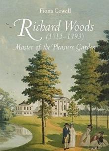 RICHARD WOODS (1715-1793) : MASTER OF THE PLEASURE GARDEN : V. 2. 