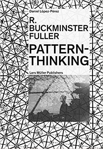 BUCKMINSTER FULLER, R.  PATTERN THINKING. 