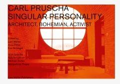 PRUSCHA: CARL PRUSCHA SINGULAR PERSONALITY. ARCHITECT, BOHEMIAN, ACTIVIST