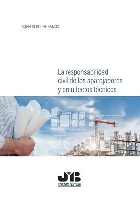 RESPONSABILIDAD CIVIL DE LOS APAREJADORES Y ARQUITECTOS TÉCNICOS, LA