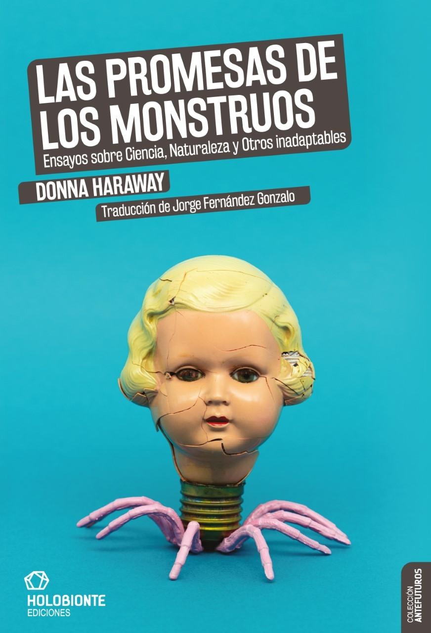 PROMESAS DE LOS MONSTRUOS, LAS "ENSAYOS SOBRE CIENCIA, NATURALEZA Y OTROS INADAPTABLES".