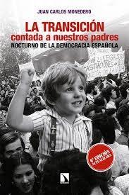 TRANSICIÓN CONTADA A NUESTROS PADRES, LA "NOCTURNO DE LA DEMOCRACIA ESPAÑOLA".