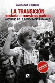 TRANSICIÓN CONTADA A NUESTROS PADRES, LA "NOCTURNO DE LA DEMOCRACIA ESPAÑOLA". 