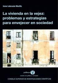 VIVIENDA EN LA VEJEZ : PROBLEMAS Y ESTRATEGIAS PARA ENVEJECER EN SOCIEDAD, LA. 