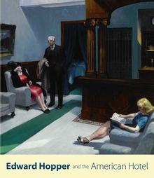 HOPPER: EDWARD HOPPER AND THE AMERICAN HOTEL. 