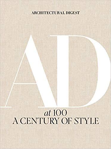 ARCHITECTURAL DIGEST AT 100. A CENTURY OF STYLE.