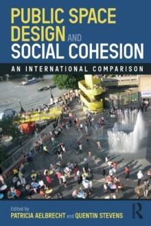 PUBLIC SPACE DESIGN AND SOCIAL COHESION. AN INTERNATIONAL COMPARISION. 