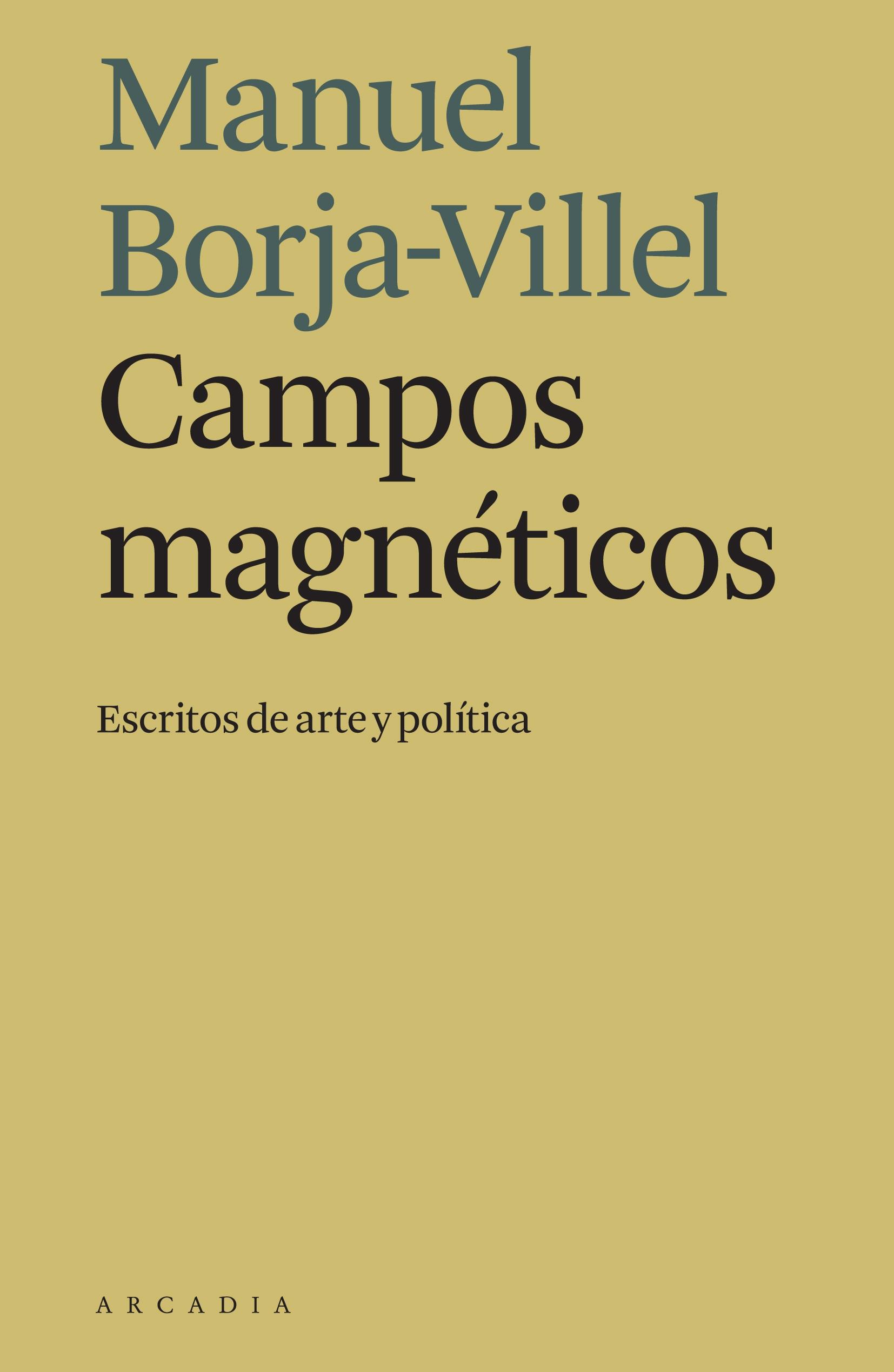 CAMPOS MAGNETICOS. ESCRITOS DE ARTE Y POLITICA. 