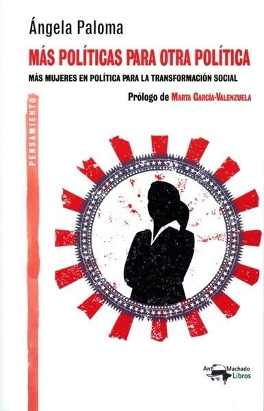 MÁS POLÍTICAS PARA OTRA POLÍTICA "MÁS MUJERES EN POLÍTICA PARA LA TRANSFORMACIÓN SOCIAL"