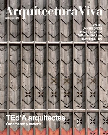 ARQUITECTURA VIVA Nº 220  TED´A  ARQUITECTES.  ORNAMENTO Y MATERIA  "DOSSIER UNIVERSIDADES  (HERZOG & DE MEURON; OMA / REM KOOLHAAS; BIG; LUCAS - HERNANDEZ GIL)". 