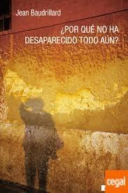 ¿POR QUE NO HA DESAPARECIDO TODO AUN?