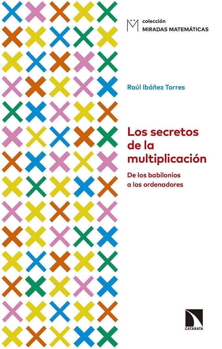 SECRETOS DE LA MULTIPLICACIÓN, LOS "DE LOS BABILONIOS A LOS ORDENADORES"