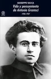 VIDA Y PENSAMIENTO DE ANTONIO GRAMSCI "1926-1937". 