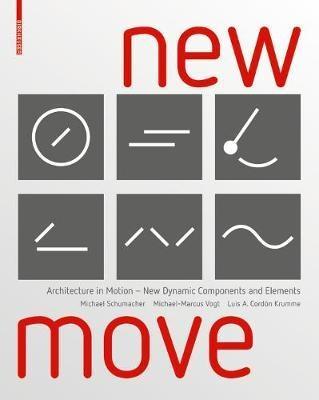 NEW MOVE. ARCHITECTURE IN MOTION "DYNAMIC COMPONENTS AND ELEMENTS". 