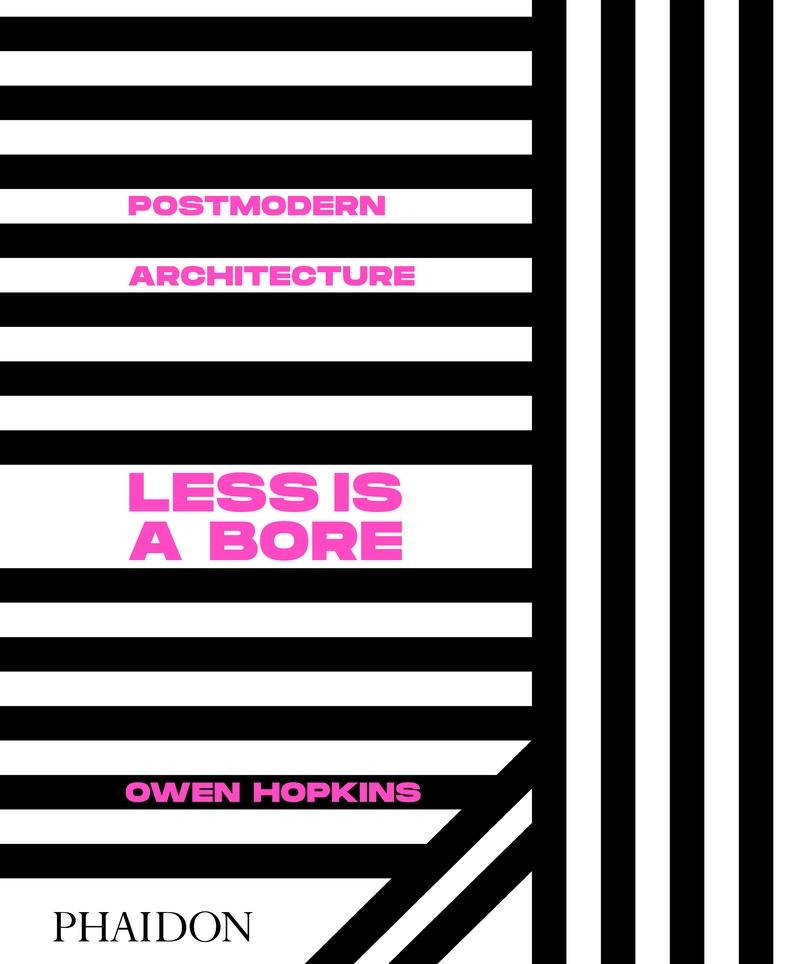 LESS IS A BORE. POSTMODERN ARCHITECTURE..