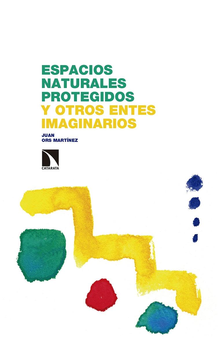 ESPACIOS NATURALES PROTEGIDOS Y OTROS ENTES IMAGINARIOS. 