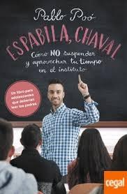 ESPABILA, CHAVAL "CÓMO NO SUSPENDER Y APROVECHAR TU TIEMPO EN EL INSTITUTO".