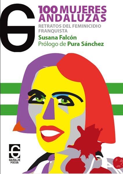 CIEN MUJERES ANDALUZAS "RETRATO DEL FEMINICIDIO FRANQUISTA"