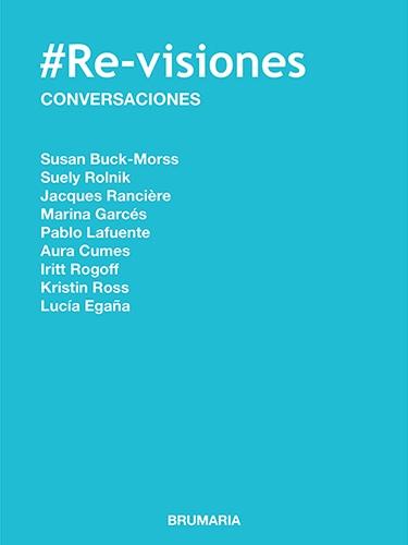 RE-VISIONES. CONVERSACIONES /  RE-VISIONES. CONVERSATIONS