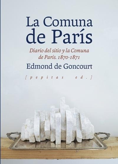 COMUNA DE PARÍS, LA "DIARIO DEL SITIO Y LA COMUNA DE PARIS, 1870 -1871"