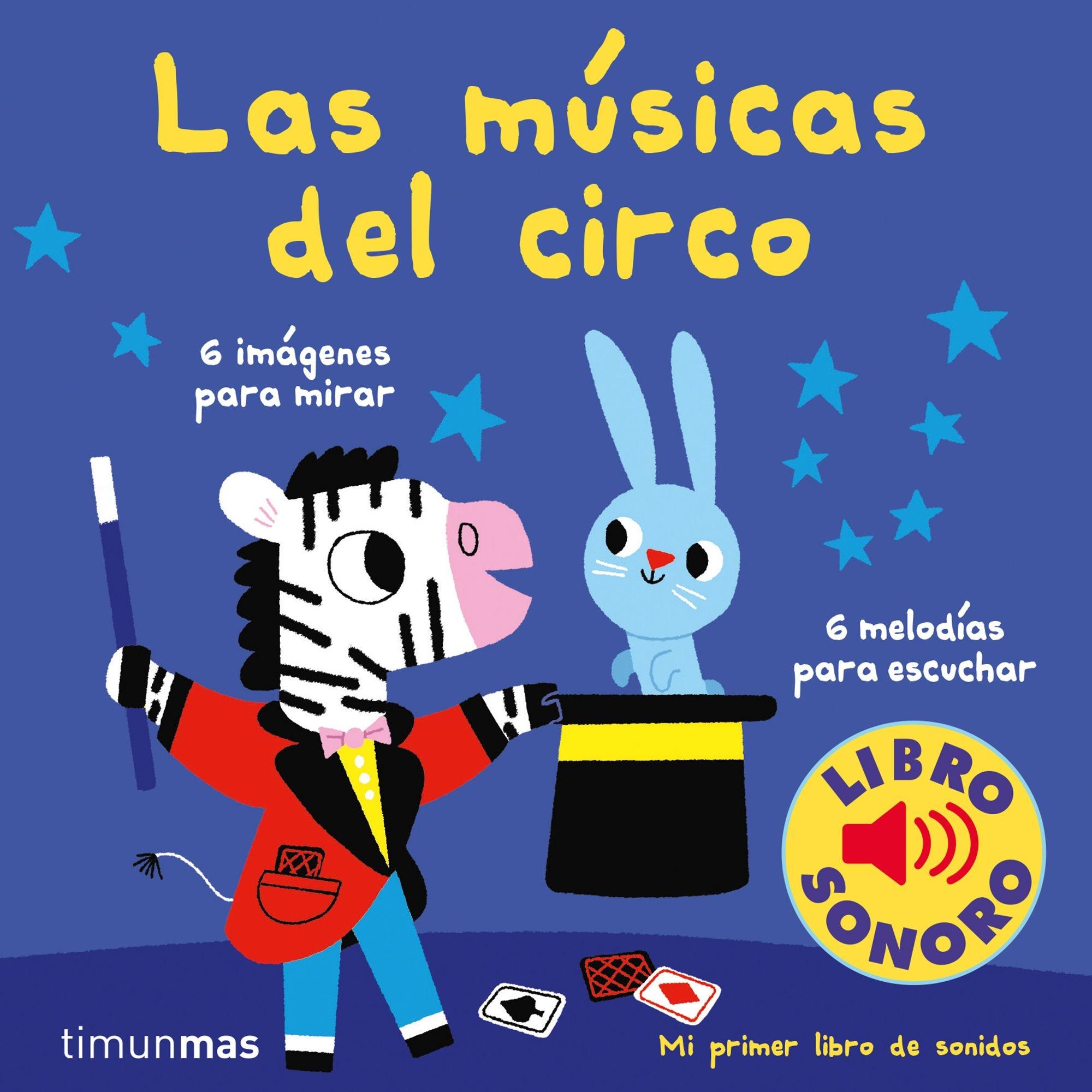 LAS MÚSICAS DEL CIRCO. MI PRIMER LIBRO DE SONIDOS. 