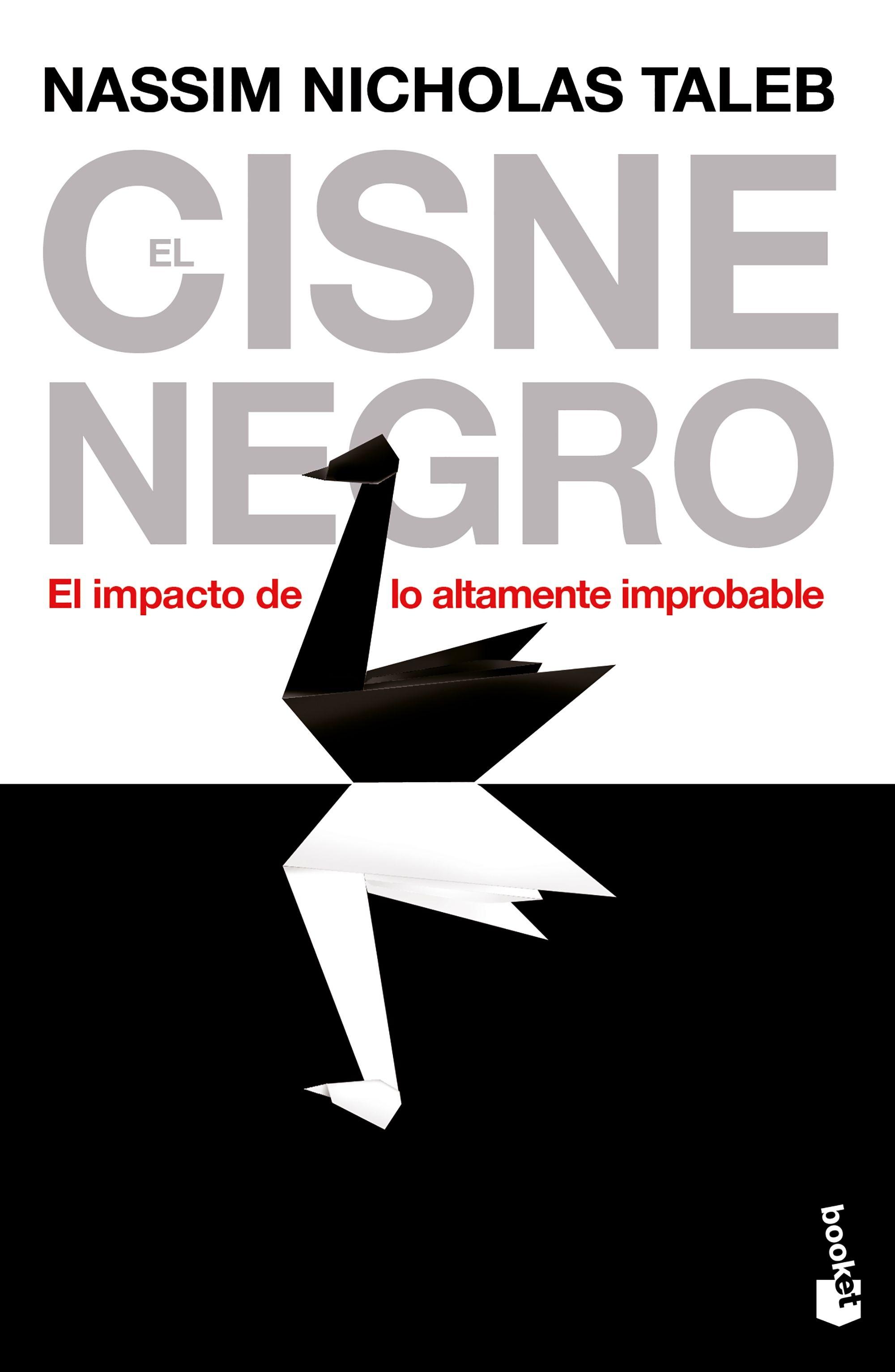 CISNE NEGRO, EL "EL IMPACTO DE LO ALTAMENTE IMPROBABLE". 