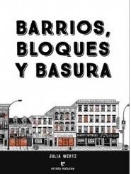 BARRIOS, BLOQUES Y BASURA. 