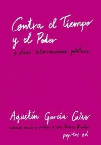 CONTRA EL TIEMPO Y EL PODER "Y OTRAS INTERVENCIONES POLÍTICAS". 