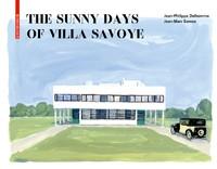 LE CORBUSIER: THE SUNNY DAYS OF VILLA SAVOYE. 