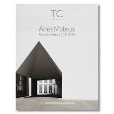 AIRES MATEUS: TC Nº 145 AIRES MATEUS ARQUITECTURA 2003 - 2020