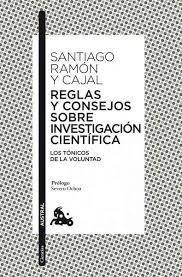 REGLAS Y CONSEJOS SOBRE INVESTIGACION CIENTIFICA "LOS TONICOS DE LA VOLUNTAD"