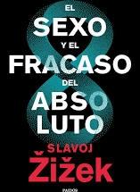 SEXO Y EL FRACASO DEL ABSOLUTO, EL. 