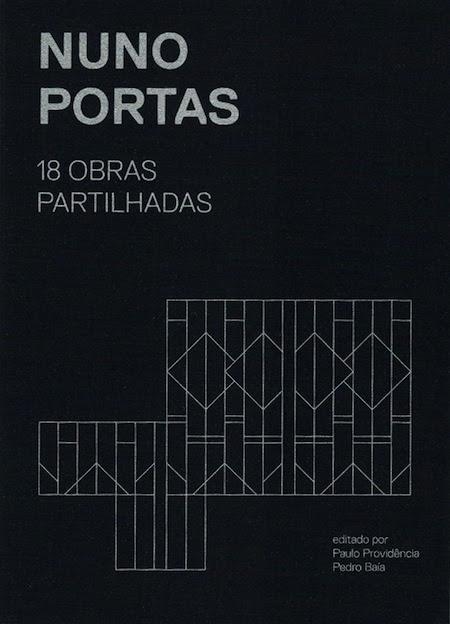 PORTAS: NUNO PORTAS. 18 OBRAS PARTILHADAS.