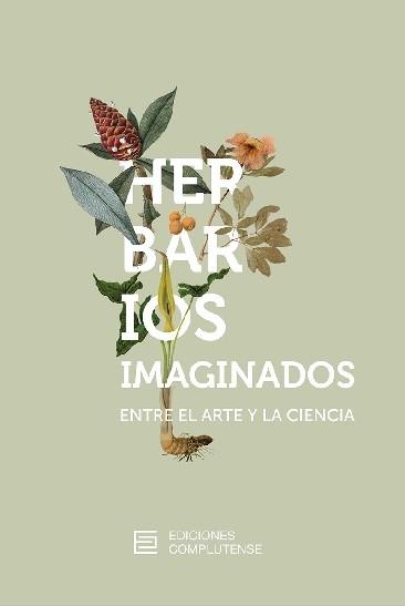 HERBARIOS IMAGINADOS. ENTRE EL ARTE Y LA CIENCIA. 