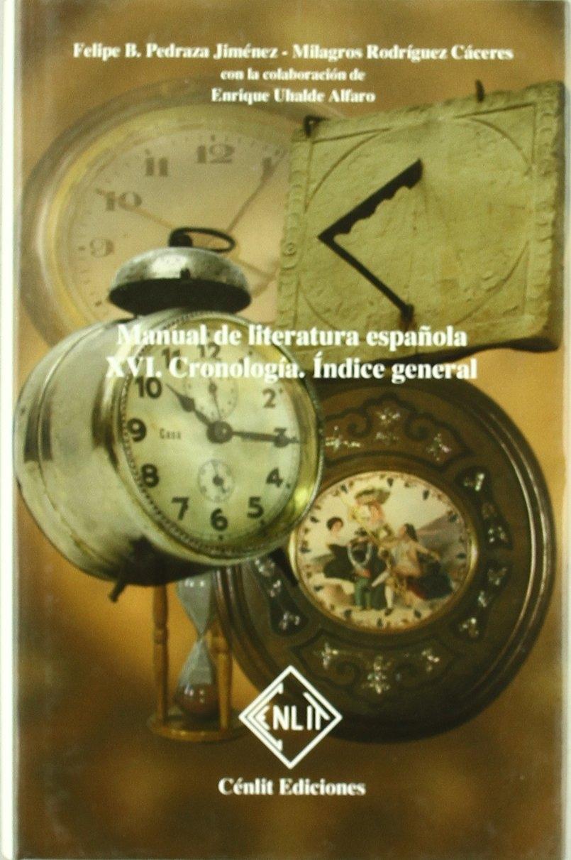 MANUAL DE LITERATURA ESPAÑOLA  XVI . CRONOLOGÍA. ÍNDICE GENERAL. 