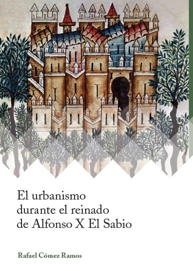 URBANISMO DURANTE EL REINADO DE ALFONSO X EL SABIO, EL. 