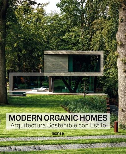 MODERN ORGANIC HOMES. ARQUITECTURA SOSTENIBLE CON ESTILO. 