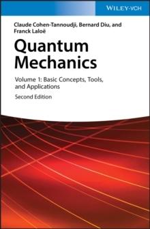 QUANTUM MECHANICS, VOLUME 1 : BASIC CONCEPTS,TOOLS, AND APPLICATIONS.