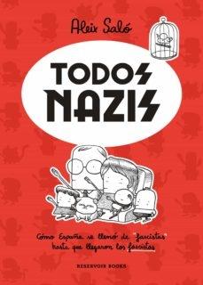 TODOS NAZIS "CÓMO ESPAÑA SE LLENÓ DE "FASCISTAS" HASTA QUE LLEGARON LOS FASCISTAS"