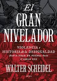 GRAN NIVELADOR, EL. VIOLENCIA E HISTORIA DE LA DESIGUALDAD.. 