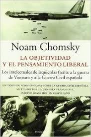 OBJETIVIDAD Y EL PENSAMIENTO LIBERAL, LA. LOS INTELECTUALES DE IZQUIERDAS FRENTE A LA GUERRA DE VIETNAM