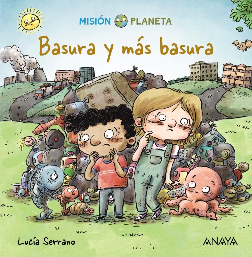 BASURA Y MÁS BASURA "MISIÓN PLANETA". 
