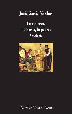 CERVEZA, LOS BARES, LA POESÍA, LA "ANTOLOGÍA". 